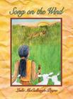 Song on the Wind By Leslie McCullough-Payne, Leslie McCullough-Payne (Illustrator) Cover Image