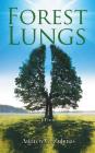 Forest Lungs: A Poem By Andrew G. Zubinas Cover Image