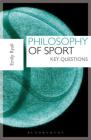 Philosophy of Sport: Key Questions By Emily Ryall Cover Image