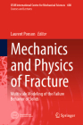 Mechanics and Physics of Fracture: Multiscale Modeling of the Failure Behavior of Solids (CISM International Centre for Mechanical Sciences #608) By Laurent Ponson (Editor) Cover Image
