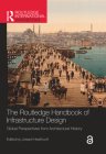 The Routledge Handbook of Infrastructure Design: Global Perspectives from Architectural History Cover Image