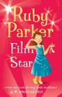 Ruby Parker: Film Star By Rowan Coleman Cover Image