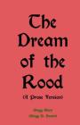 The Dream of the Rood (A Prose Version): A Christmas present for 2012 By Gregg Glory, Gregg G. Brown Cover Image