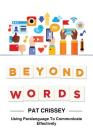 Beyond Words: Using Paralanguage to Communicate Effectively By Pat Crissey Cover Image