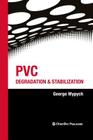 PVC Degradation and Stabilization By George Wypych Cover Image