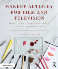 Makeup Artistry for Film and Television: Your Tools for Success On-Set and Behind-The-Scenes By Christine Sciortino Cover Image