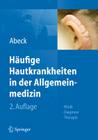 Häufige Hautkrankheiten in Der Allgemeinmedizin: Klinik, Diagnose, Therapie Cover Image
