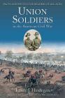 Union Soldiers in the American Civil War: Facts and Photos for Readers of All Ages By Lance J. Herdegen Cover Image