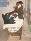 Edwardian London Through Japanese Eyes: The Art and Writings of Yoshio Markino, 1897-1915 (Japanese Visual Culture #4) By Rodner Cover Image