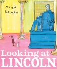 Looking at Lincoln By Maira Kalman, Maira Kalman (Illustrator) Cover Image