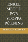 Enkel Metod För Stoppa Rökning By François Kiesgen Cover Image