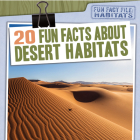 20 Fun Facts about Desert Habitats By Jill Keppeler Cover Image