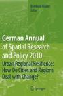 German Annual of Spatial Research and Policy 2010: Urban Regional Resilience: How Do Cities and Regions Deal with Change? By Bernhard Müller (Editor) Cover Image