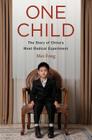 One Child: The Story of China's Most Radical Experiment By Mei Fong Cover Image