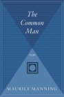 The Common Man By Maurice Manning Cover Image