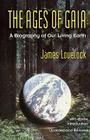 The Ages of Gaia: A Biography of Our Living Earth By James Lovelock Cover Image