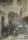 The People's War in France 1870-71 By Lonsdale Hale Cover Image