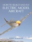 How to Build and Fly Electric Model Aircraft Cover Image