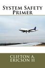 System Safety Primer By Clifton A. Ericson II Cover Image
