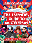 The Essential Multiversus Guide: Independent and Unofficial By Eddie Robson Cover Image