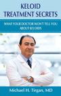 Keloid Treatment Secrets: What Your Doctor Wont Tell You. Cover Image