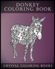 Donkey Coloring Book: A Stress Relief Adult Coloring Book Containing 30 Pattern Coloring Pages (Animals #15) By Crystal Coloring Books Cover Image