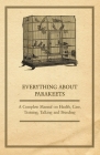 Everything about Parakeets - A Complete Manual on Health, Care, Training, Talking and Breeding By Anon Cover Image