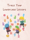 Trace Your Lowercase Letters By Kristen L. Jeffers Cover Image