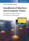 Handbook of Machine and Computer Vision: The Guide for Developers and Users By Alexander Hornberg (Editor) Cover Image