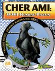 Cher Ami: Wwi Homing Pigeon: Wwi Homing Pigeon (Famous Firsts: Animals Making History) By Joeming Dunn, Ben Dunn (Illustrator) Cover Image
