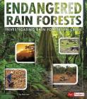 Endangered Rain Forests: Investigating Rain Forests in Crisis (Endangered Earth) By Rani Iyer Cover Image