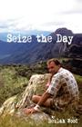 Seize the Day: Brian Wood: Sportsman, Musician, Teacher, Christian, Family Man By Beulah Wood Cover Image