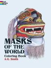Masks of the World: Coloring Book (Dover Coloring Books) By A. G. Smith Cover Image