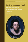 Settling the Good Land: Governance and Promotion in John Winthrop's New England (1620-1650) (Early American History #11) By Agnès Delahaye Cover Image