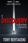 The Discovery of Socket Greeny (Large Print Edition): A Science Fiction Saga By Tony Bertauski Cover Image