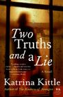 Two Truths and a Lie: A Novel By Katrina Kittle Cover Image