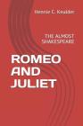 Romeo and Juliet: The Almost Shakespeare By Hennie C. Keulder Cover Image