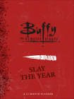 Buffy the Vampire Slayer: Slay the Year: A 12-Month Undated Planner Cover Image