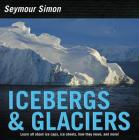Icebergs & Glaciers: Revised Edition Cover Image