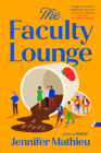 The Faculty Lounge: A Novel By Jennifer Mathieu Cover Image