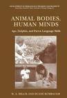 Animal Bodies, Human Minds: Ape, Dolphin, and Parrot Language Skills (Developments in Primatology: Progress and Prospects) By W. a. Hillix, Duane Rumbaugh Cover Image