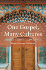 One Gospel, Many Cultures: Doing Theology in Context By Arren Bennet Lawrence Cover Image