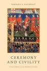 Ceremony and Civility By Hanawalt Cover Image