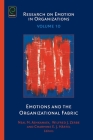 Emotions and the Organizational Fabric (Research on Emotion in Organizations #10) Cover Image