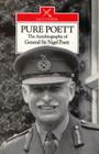 Pure Poett: The Memoirs of General Sir Nigel Poett, Kcb, Dso and Bar By Nigel Poett Cover Image