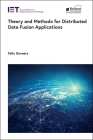 Theory and Methods for Distributed Data Fusion Applications (Radar) By Felix Govaers Cover Image