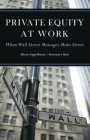 Private Equity at Work: When Wall Street Manages Main Street By Eileen Appelbaum, Rosemary Batt Cover Image