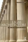 Legal Architecture: Justice, Due Process and the Place of Law By Linda Mulcahy Cover Image