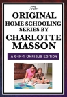 The Original Home Schooling Series by Charlotte Mason By Charlotte Mason Cover Image