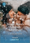 Single Mom's Alaskan Adventure By Louisa Heaton Cover Image